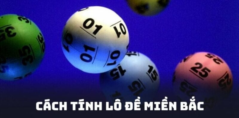 Cách tính điểm lô miền Bắc