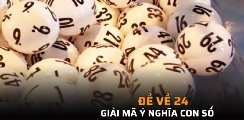Đề về 24 hôm sau đánh con gì